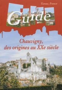 Chauvigny, des origines au XXe siècle : guide