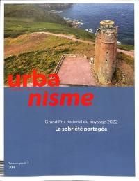 Urbanisme, n° Numéro spécial 3. Grand Prix national du paysage 2022 : la sobriété partagée