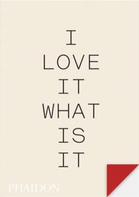I love it : what is it : the power of instinct in design and branding