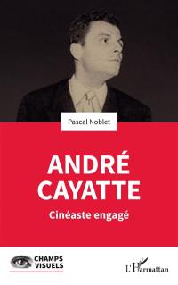 André Cayatte : cinéaste engagé