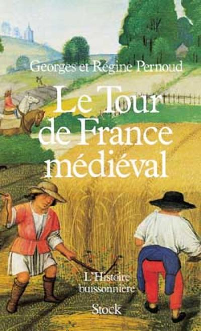 Le Tour de France médiéval, l'histoire buissonnière