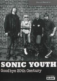 Sonic Youth : goodbye 20th century