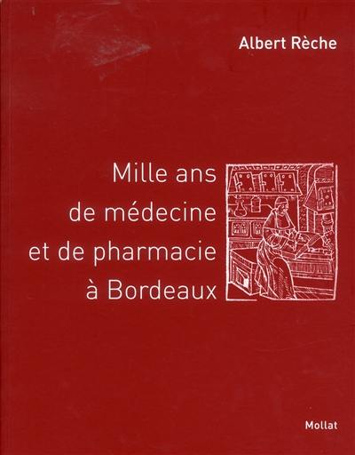 Mille ans de médecine et de pharmacie à Bordeaux