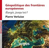 Géopolitique des frontières européennes : élargir, jusqu'où ?