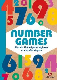 Number games : plus de 50 énigmes logiques et mathématiques