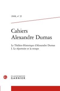 Le Théâtre-Historique d'Alexandre Dumas. Vol. 1. Le répertoire et la troupe