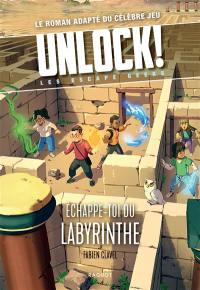 Unlock! : les Escape Geeks. Echappe-toi du labyrinthe