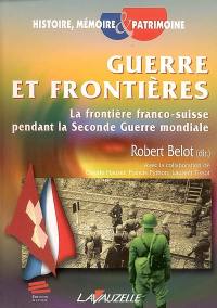 Guerre et frontières : la frontière franco-suisse pendant la Seconde Guerre mondiale