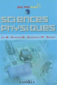 Sciences physiques pour tous : bac pro industriels elec : l'essentiel du cours, exercices
