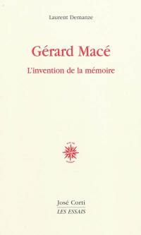 Gérard Macé : l'invention de la mémoire