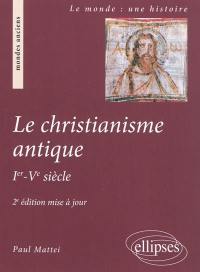 Le christianisme antique : Ier-Ve siècle