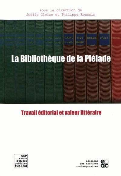 La Bibliothèque de la Pléiade : travail éditorial et valeur littéraire