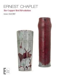 Ernest Chaplet : the copper red revolution