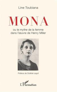 Mona ou Le mythe de la femme dans l'oeuvre de Henry Miller