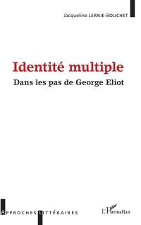 Identité multiple : dans les pas de George Eliot