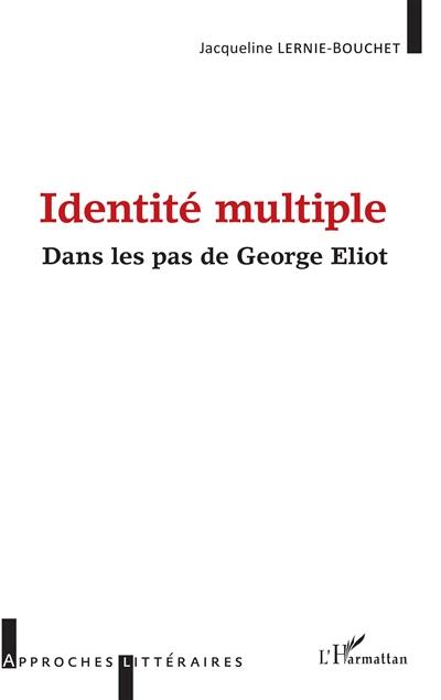Identité multiple : dans les pas de George Eliot