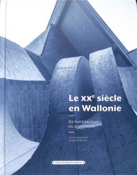 Le XXe siècle en Wallonie : de l'architecture au patrimoine