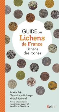 Guide des lichens de France. Lichens des roches
