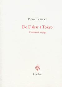 De Dakar à Tokyo : carnets de voyage