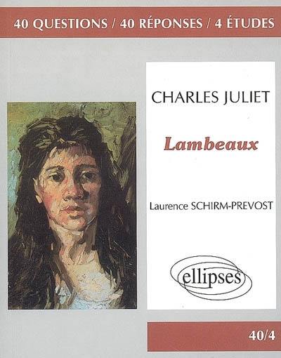 Charles Juliet, Lambeaux : 40 questions, 40 réponses, 4 études