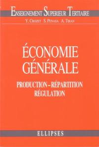 Economie générale : production, répartition, régulation