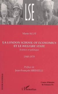 La London school of economics et le Welfare State : science et politique, 1940-1979