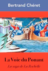 La voie Ponant : la saga de La Rochelle