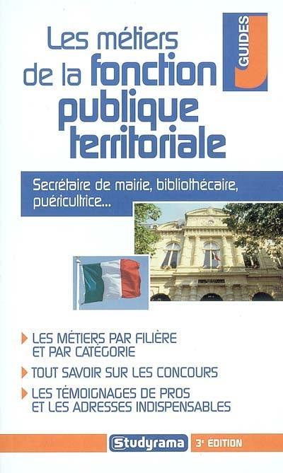 Les métiers de la fonction publique territoriale : secrétaire de mairie, bibliothécaire, puéricultrice...