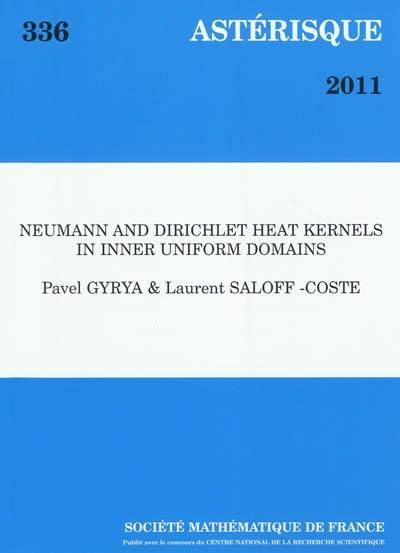 Astérisque, n° 336. Neumann and Dirichlet heat kernels in inner uniform domains