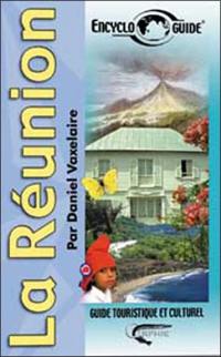 La Réunion : guide touristique et culturel