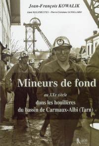 Mineurs de fond au XXe siècle dans les houillères du bassin de Carmaux-Albi (Tarn)