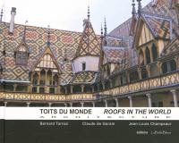 Toits du monde : architecture. Roofs in the world : architecture
