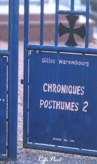 Chroniques posthumes. Vol. 2