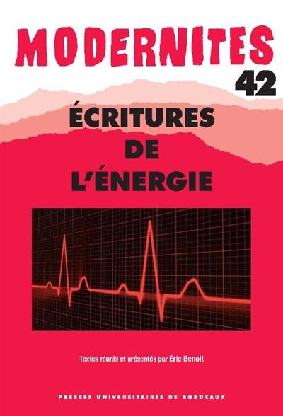 Modernités, n° 42. Ecritures de l'énergie