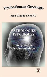 Pathologies psychiques : interprétation psychosomatique