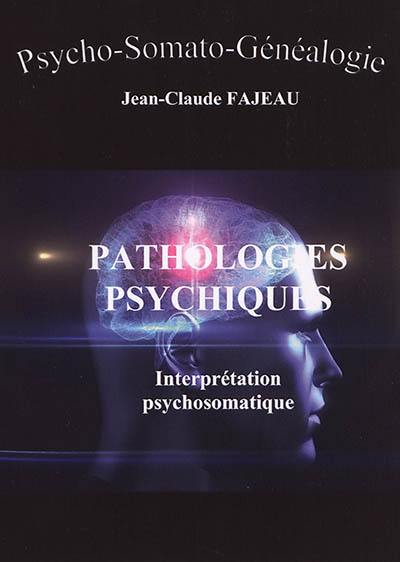 Pathologies psychiques : interprétation psychosomatique