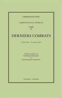 Correspondance générale. Vol. 9. Derniers combats, 12 mai 1814-14 juillet 1817