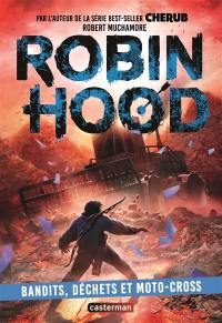 Robin Hood. Vol. 6. Bandits, déchets et moto-cross