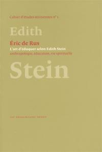 L'art d'éduquer selon Edith Stein : anthropologie, éducation, vie spirituelle