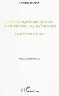 Les pratiques médicales traditionnelles haïtiennes : les guérisseurs de la djok