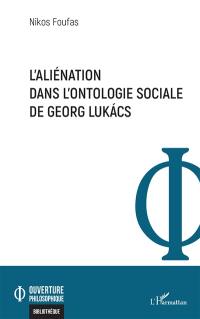 L'aliénation dans l'ontologie sociale de Georg Lukacs