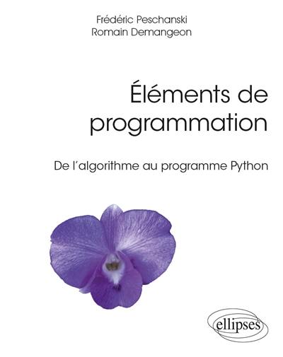 Eléments de programmation : de l’algorithme au programme Python