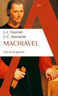 Machiavel : une vie en guerres