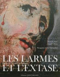 Les larmes et l'extase : figures de l'art sacré en Bretagne