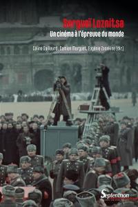Sergueï Loznitsa : un cinéma à l'épreuve du monde
