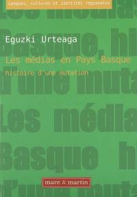 Les médias en Pays basque : histoire d'une mutation