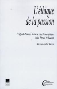 L'éthique de la passion : l'affect dans la théorie psychanalytique avec Freud et Lacan