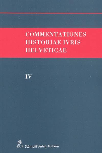 Commentationes historiae ivris helveticae. Vol. 4