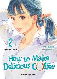 How to make delicious coffee. Vol. 2. Stand by me
