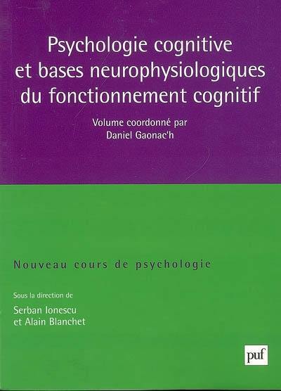 Nouveau cours de psychologie. Vol. 2. Psychologie cognitive et bases neurophysiologiques du fonctionnement cognitif